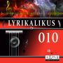 Lyrikalikus 010