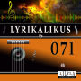 Lyrikalikus 071