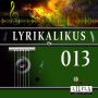 Lyrikalikus 013