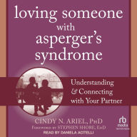 Loving Someone with Asperger's Syndrome: Understanding and Connecting with your Partner