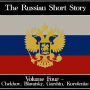 Russian Short Story, The - Volume 4: Nikolai Lyeskov to Anton Chekhov