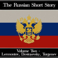Russian Short Story, The - Volume 2: Nikolai Gogol to Fyodor Dostoyevsky