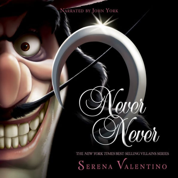 Never Never: A Tale of Captain Hook (Villains Series #9)