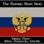 Russian Short Story, The - Volume 3: Fyodor Dostoyevsky to Leo Tolstoy