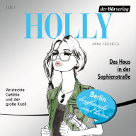 Holly. Das Haus in der Sophienstraße: Juli - Band 6