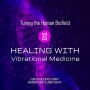 Tuning The Human Biofield: Healing With Vibrational Medicine: Center For Sound Therapy