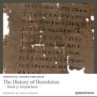 History of Herodotus, The - Book 5: Terpsichore (Unabridged)