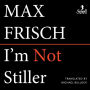 I'm Not Stiller (Unabridged)