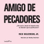 Amigo de Pecadores: ¿Por qué A JESÚS LE IMPORTA MÁS LA RELACIÓN QUE LA PERFECCIÓN? (Why Jesus Cares More About Relationship Than Perfection)