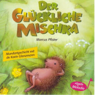 Der glückliche Mischka (Schweizer Mundart)