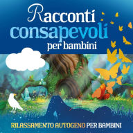 Racconti consapevoli per bambini: Rilassamento autogeno per bambini