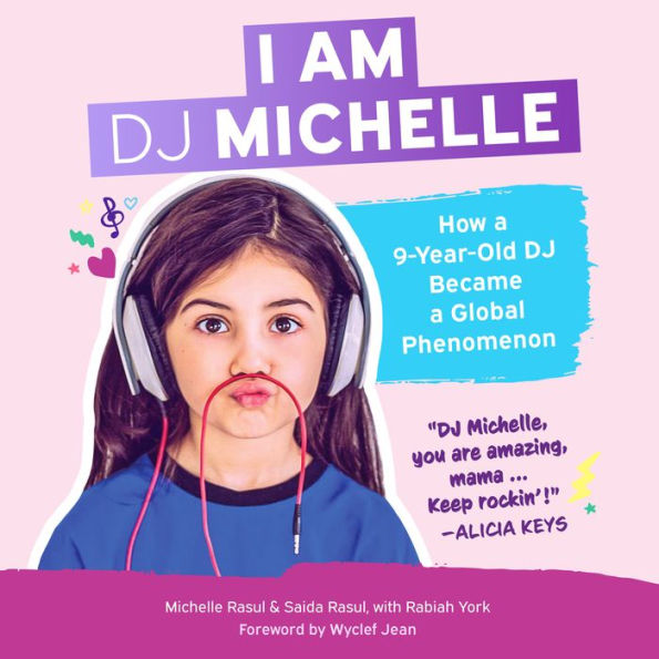 I Am DJ Michelle: How a Nine-Year-Old DJ Became a Global Phenomenon
