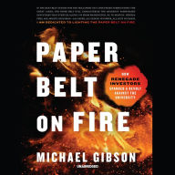 Paper Belt on Fire: How Renegade Investors Sparked a Revolt Against the University