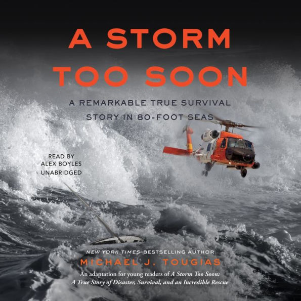 Storm Too Soon, A (Young Readers Edition): A Remarkable True Survival Story in 80-Foot Seas