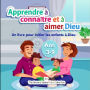 Apprendre à connaître et à aimer Dieu notre Créateur: Un livre pour initier les enfants à,Dieu