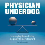 Physician Underdog: Leveraging the underdog mentality to move forward