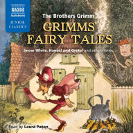 Grimms' Fairy Tales: Snow White, Hansel and Gretel, and Other Stories