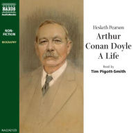 Arthur Conan Doyle, A Life (Abridged)