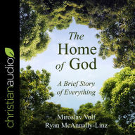 The Home of God: A Brief Story of Everything