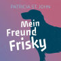 Mein Freund Frisky