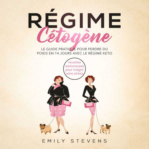 Régime Cétogène: e guide pratique pour perdre du poids en 14 jours avec le régime keto + recettes savoureuses pour maigrir sans stress