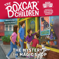 The Mystery in the Magic Shop (The Boxcar Children Series #160)