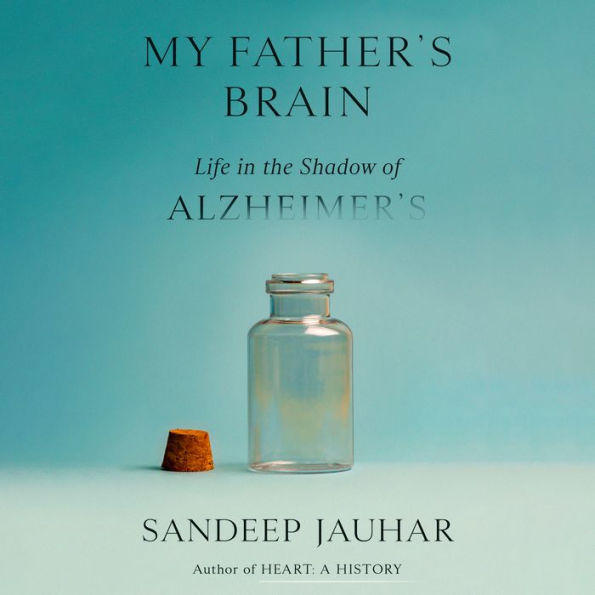 My Father's Brain: Life in the Shadow of Alzheimer's