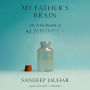 My Father's Brain: Life in the Shadow of Alzheimer's