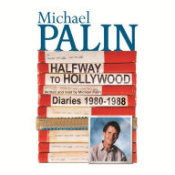 Halfway To Hollywood: Diaries 1980-1988 (Volume Two) (Abridged)