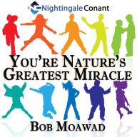 You're Nature's Greatest Miracle: Ages 5 to 9