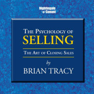 The Psychology of Selling: The Art of Closing Sales