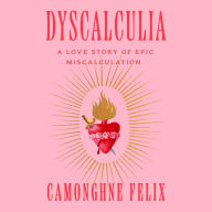 Dyscalculia: A Love Story of Epic Miscalculation