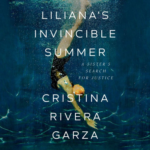 Liliana's Invincible Summer: A Sister's Search for Justice