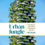 Urban Jungle: The History and Future of Nature in the City