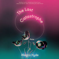 The Last Catastrophe: Stories