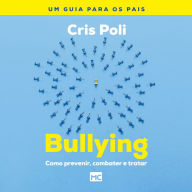 Bullying: Como prevenir, combater e tratar (Abridged)