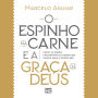 O espinho na carne e a graça de Deus: Como as piores circunstâncias podem ser usadas para o nosso bem (Abridged)