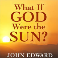 What If God Were the Sun?