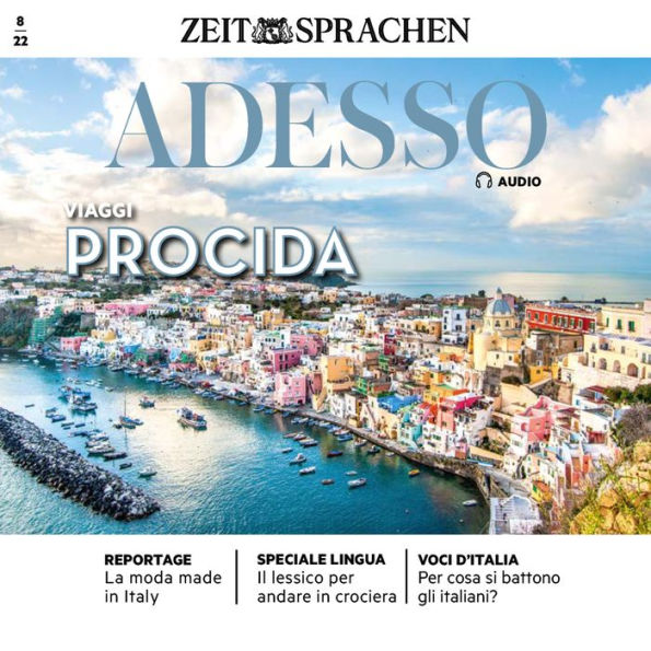Italienisch lernen Audio - Procida: Adesso Audio 08/22 - Procida