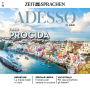 Italienisch lernen Audio - Procida: Adesso Audio 08/22 - Procida