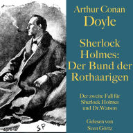 Sherlock Holmes: Der Bund der Rothaarigen: Der zweite Fall für Sherlock Holmes und Dr. Watson