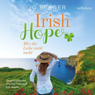 Irish Hope: Wer die Liebe nicht sucht