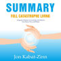 Summary - Full Catastrophe Living: Using the Wisdom of Your Body and Mind to Face Stress, Pain, and Illness: Jon Kabat-Zinn