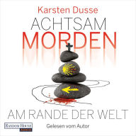 Achtsam morden am Rande der Welt (3)