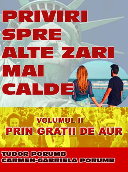 Priviri spre alte z¿ri mai calde: Volumul II: Prin gratii de aur