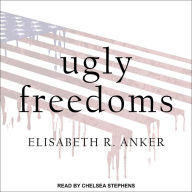 Ugly Freedoms