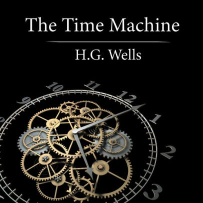 Title: The Time Machine, Author: H. G. Wells, Christopher Saylor