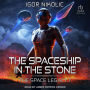 The Spaceship In The Stone