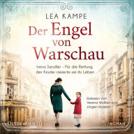 Der Engel von Warschau: Irena Sendler - Für die Rettung der Kinder riskierte sie ihr Leben