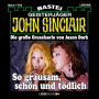 So grausam, schön und tödlich - John Sinclair, Band 1703 (Ungekürzt)